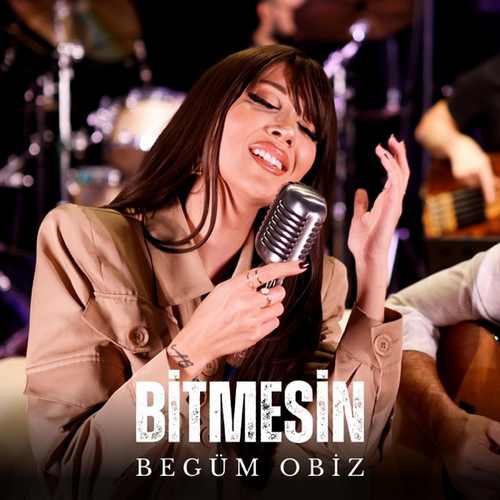 دانلود آهنگ ترکی جدید Begüm Obiz به نام Bitmesin