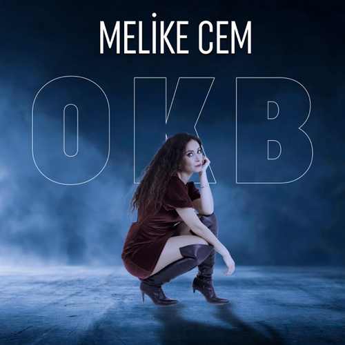 دانلود آهنگ ترکی جدید Melike Cem به نام OKB