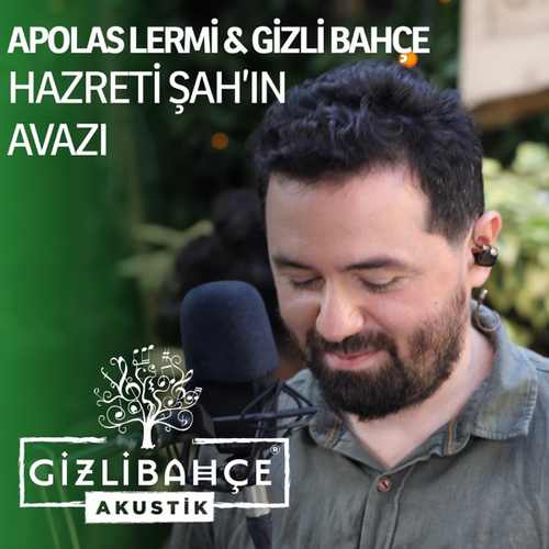 دانلود آهنگ ترکی جدید Gizli Bahçe & Apolas Lermi به نام Hz. Şah'ın Avazı (Akustik)