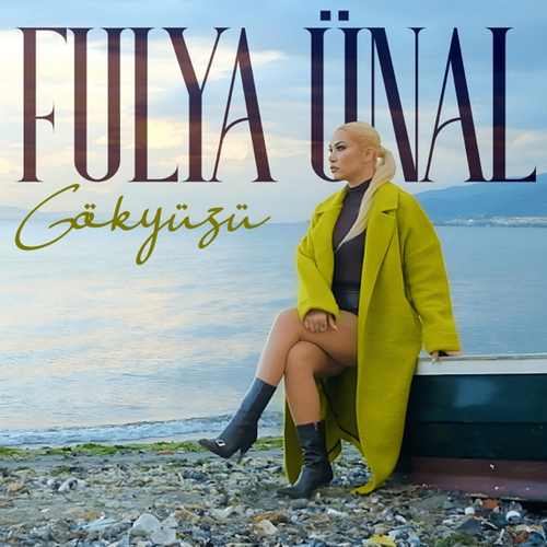 دانلود آهنگ ترکی جدید Fulya Ünal به نام Gökyüzü