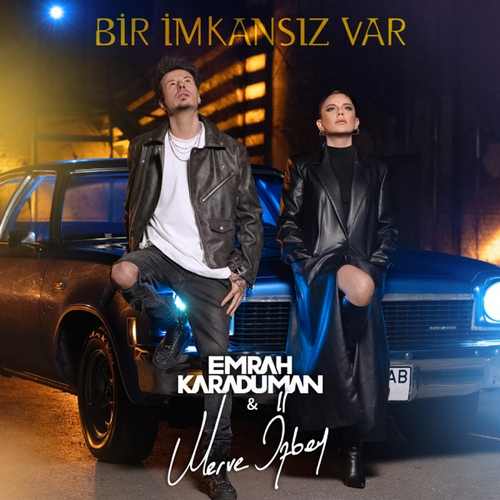 دانلود آهنگ ترکی جدید Emrah Karaduman & Merve Özbey به نام Bir İmkansız Var