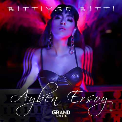 دانلود آهنگ ترکی جدید Ayben Ersoy به نام Bittiyse Bitti
