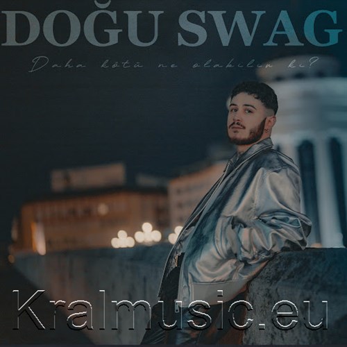 دانلود آهنگ ترکی جدید Doğu Swag دوئو اسواگ به نام Daha Kötü Ne Olabilir Ki داها کوتو نه اولا بیلیر کی