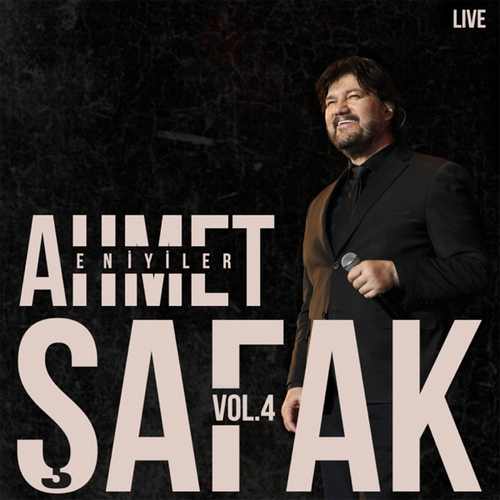 دانلود آلبوم ترکی جدید Ahmet Şafak به نام Ahmet Şafak En İyiler, Vol. 4 (Live)