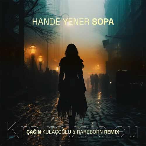 دانلود آهنگ ترکی جدید Hande Yener به نام Sopa ( Çağın Kulaçoğlu Remix)