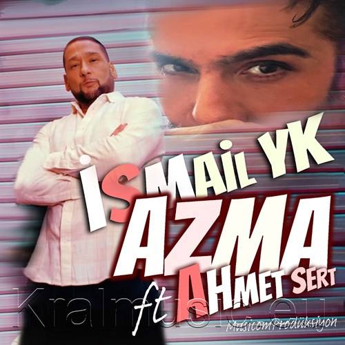 دانلود آهنگ ترکی جدید İsmail YK اسماعیل یکا به نام Azma آزما