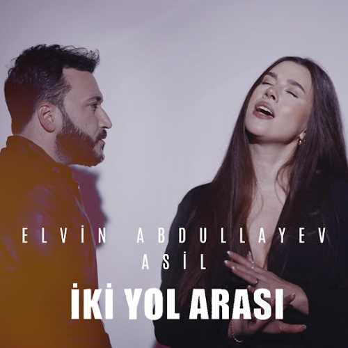 دانلود آهنگ ترکی جدید Elvin Abdullayev به نام İki Yol Arası
