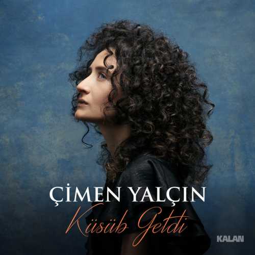 دانلود آهنگ ترکی جدید Çimen Yalçın به نام Küsüb Getdi