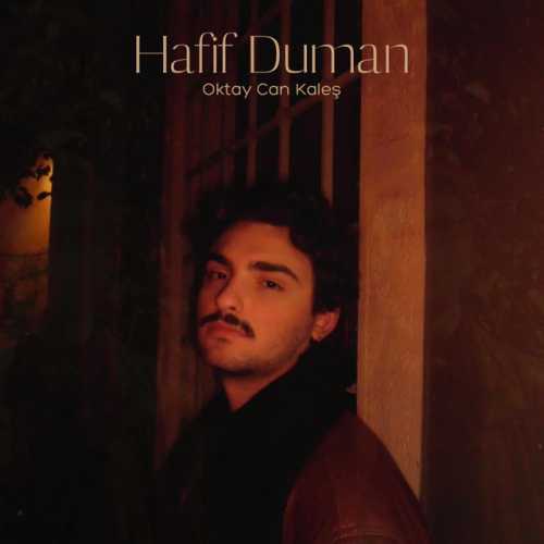 دانلود آهنگ ترکی جدید Oktay Can Kaleş به نام Hafif Duman