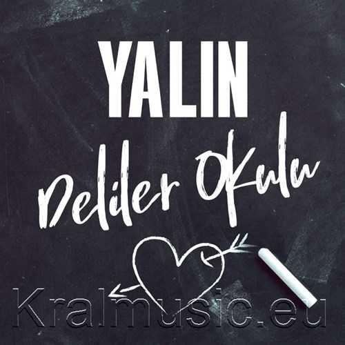 دانلود آهنگ ترکی جدید Yalın به نام Deliler Okulu