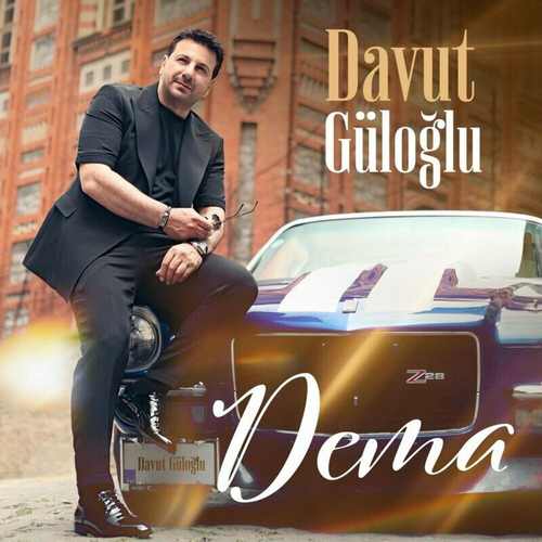 دانلود آلبوم ترکی جدید Davut Güloğlu به نام Dema