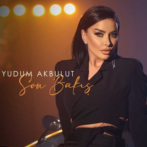 دانلود آهنگ ترکی جدید Yudum Akbulut به نام Son Bakış