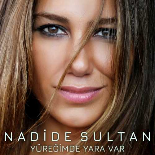 دانلود آهنگ ترکی جدید Nadide Sultan به نام Yüreğimde Yara Var