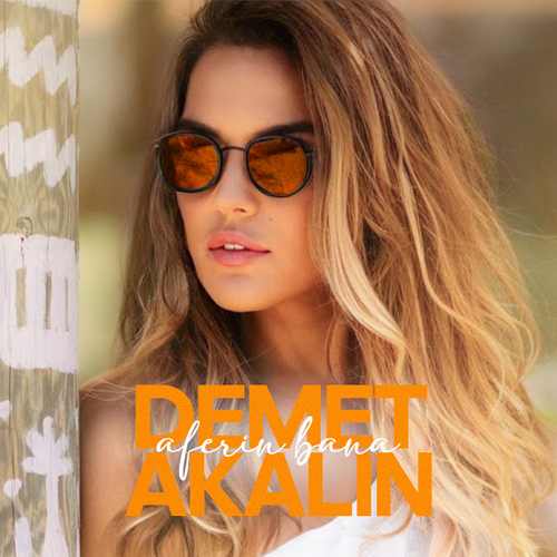 دانلود آهنگ ترکی جدید Demet Akalın به نام Aferin Bana