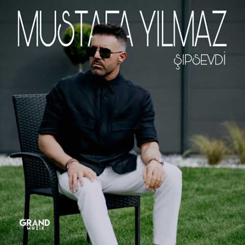 دانلود آهنگ ترکی جدید Mustafa Yılmaz به نام Şıpsevdi
