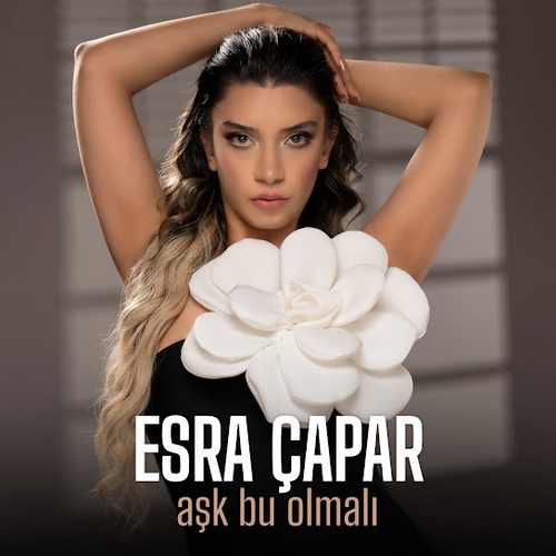 دانلود آهنگ ترکی جدید Esra Çapar به نام Aşk Bu Olmalı
