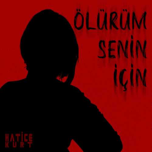 دانلود آهنگ ترکی جدید Hatice Kurt به نام Ölürüm Senin İçin