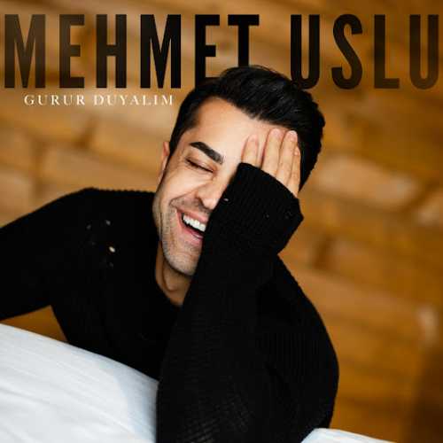 دانلود آهنگ ترکی جدید Mehmet Uslu به نام Gurur Duyalım
