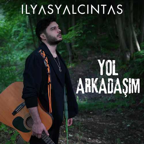 دانلود آهنگ ترکی جدید İlyas Yalçıntaş به نام Yol Arkadaşım