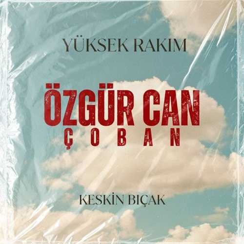 دانلود آهنگ ترکی جدید Özgür Can Çoban به نام Keskin Bıçak