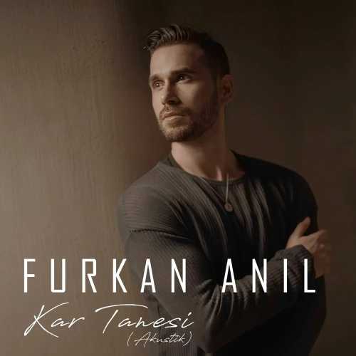 دانلود آهنگ ترکی جدید Furkan Anıl به نام Kar Tanesi (Akustik)