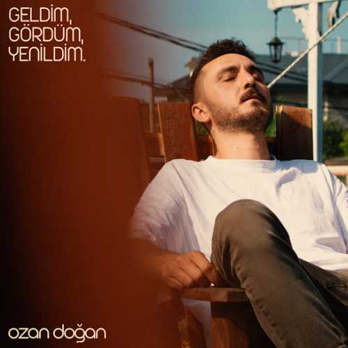دانلود آهنگ ترکی جدید Ozan Doğan به نام Geldim, Gördüm, Yenildim