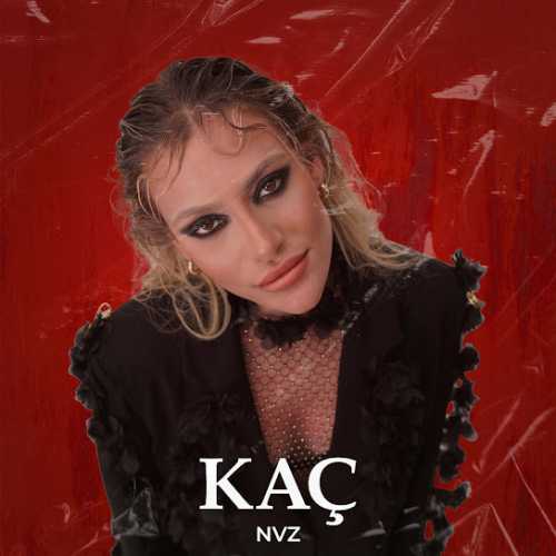 دانلود آهنگ ترکی جدید NVZ به نام KAÇ
