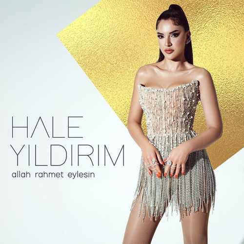 دانلود آهنگ ترکی جدید Hale Yıldırım به نام Allah Rahmet Eylesin