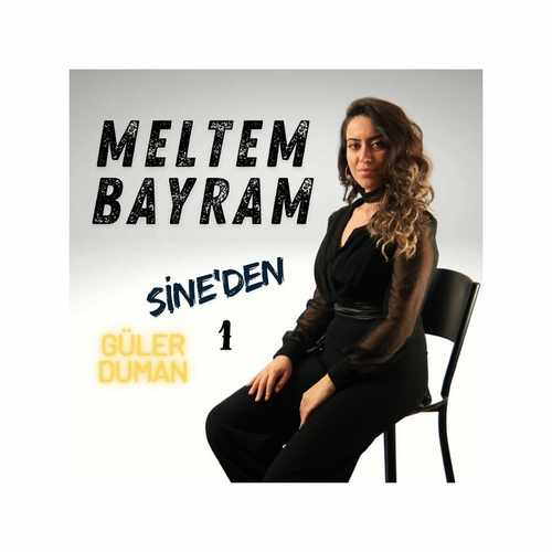 دانلود آلبوم ترکی جدید Meltem Bayram Ft Güler Duman به نام Sine’den 1