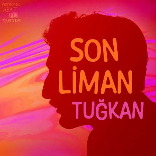 دانلود آهنگ ترکی جدید Tuğkan به نام Son Liman (Özdemir Asaf 100 Yaşında)