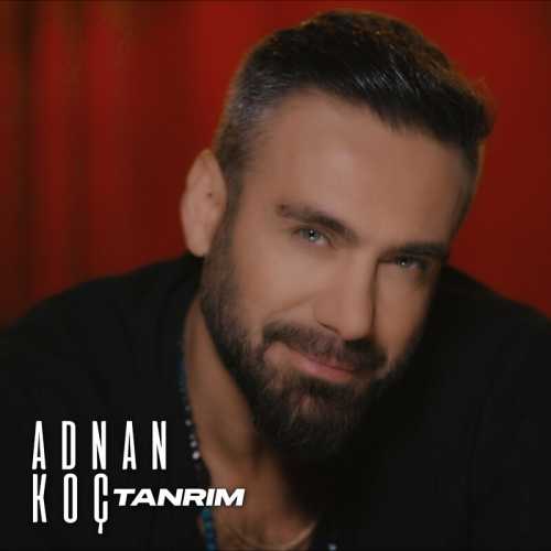 دانلود آهنگ ترکی جدید Adnan Koç به نام Tanrım