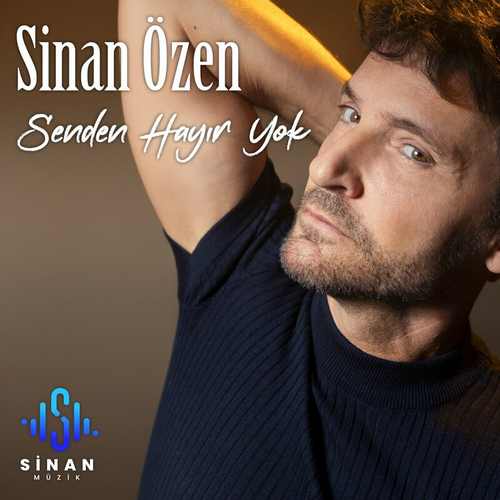 دانلود آهنگ ترکی جدید Sinan Özen به نام Senden Hayır Yok