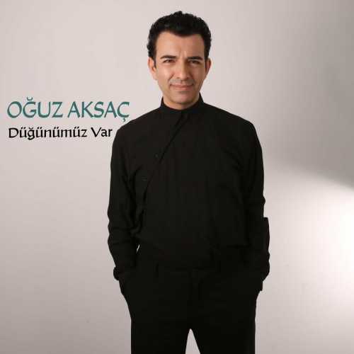 دانلود آهنگ ترکی جدید Oguz Aksaç به نام Düğünümüz Var