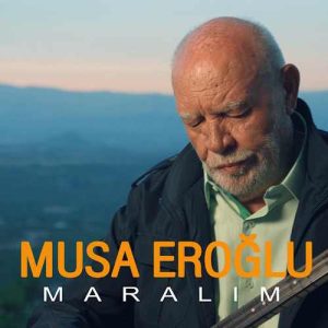 دانلود آلبوم Musa Eroğlu Maralım