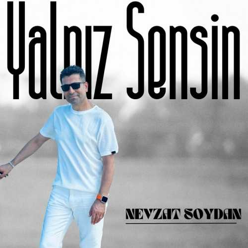 دانلود آهنگ ترکی جدید Nevzat Soydan به نام Yalnız Sensin