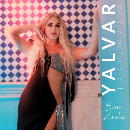 دانلود آهنگ ترکی جدید Banu Zorlu به نام YALVAR