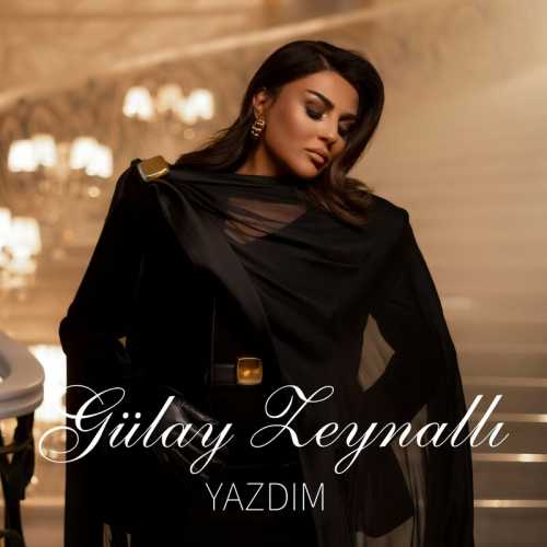 دانلود آهنگ ترکی جدید Gülay Zeynallı به نام Yazdım