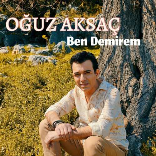 دانلود آهنگ ترکی جدید Oguz Aksaç به نام Ben Demirem