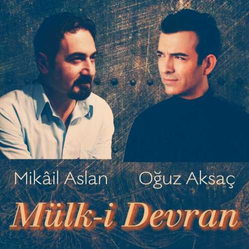 دانلود آهنگ ترکی جدید Oguz Aksaç به نام Mülk-i Devran